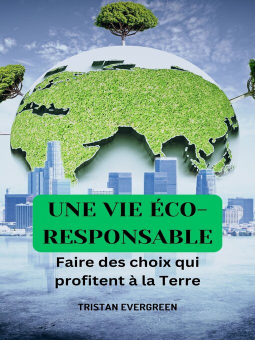 Title details for Une vie éco-responsible by Tristan Evergreen - Available